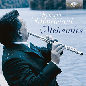 Обложка для Roberto Fabbriciani - Alchemies: The Imponderable for Coloratura Flute, Hyperbass Flute and Tape