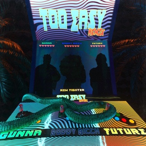Обложка для Gunna feat. Future, Roddy Ricch - too easy (Remix) [feat. Future & Roddy Ricch]