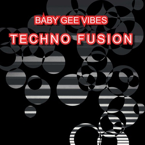 Обложка для BABY GEE VIBES - Techno Fusion