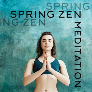 Обложка для Spring Awakening Music Resort, Zen Méditation Ambiance, Yoga Meditation Guru - Water Therapy Music