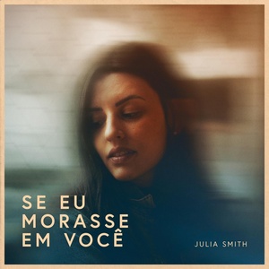 Обложка для Julia Smith - Se Eu Morasse Em Você