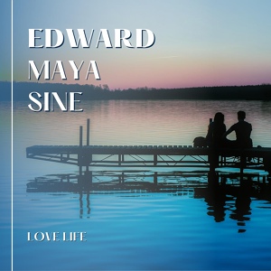 Обложка для Edward Maya - Love Life (Sine)