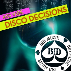 Обложка для Kid Vibe - Disco Decisions