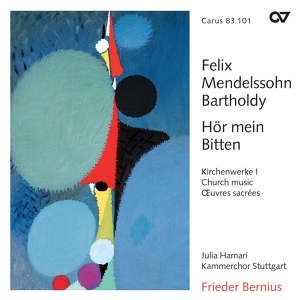 Обложка для Julia Hamari, Ensemble '76 Stuttgart, Kammerchor Stuttgart, Frieder Bernius - Mendelssohn: Hör mein Bitten, WoO 15