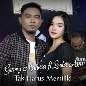 Обложка для Gerry Mahesa feat. Laila Ayu - Tak Harus Memiliki