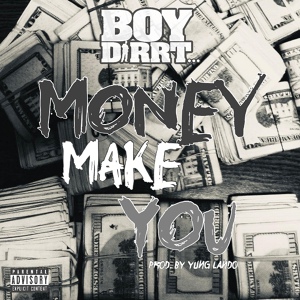 Обложка для Boy Dirrt - Money Make You