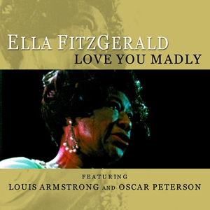 Обложка для Ella Fitzgerald Featuring Louis Armstrong & Oscar Peterson - I'm Beginning To See The light