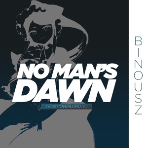 Обложка для Binou SZ - No Man's Dawn (From "Overlord Iv")