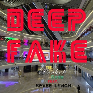 Обложка для The Pocket Gods feat. Kevee Lynch - Deep Fake