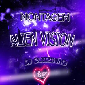 Обложка для DJ Guiizinho - ALIEN VISION