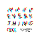 Обложка для From Ashes To New - Make Everything Ok