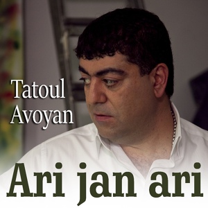 Обложка для Tatoul Avoyan - Ari jan ari