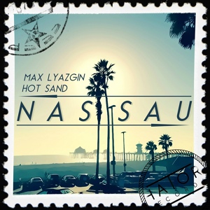 Обложка для Max Lyazgin, Hot Sand - Nassau