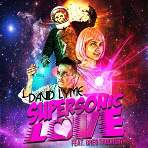 Обложка для David Lyme feat. Greg Tauchert - Supersonic Love