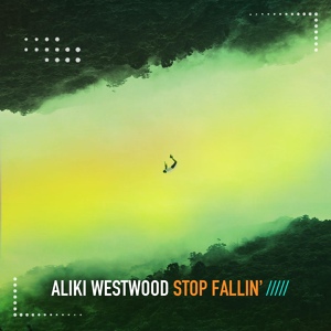 Обложка для Aliki Westwood - Stop Fallin'