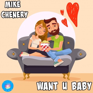 Обложка для Mike Chenery - Want U Baby