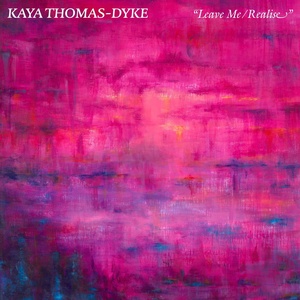 Обложка для Kaya Thomas-Dyke - Leave Me