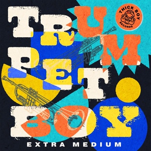 Обложка для Extra Medium - Trumpet Boy