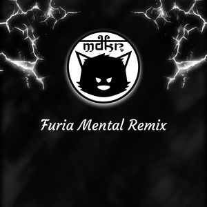 Обложка для Dj Mdkr, Dj Masxi - Furia Mental (M.d.k.r. Remix)