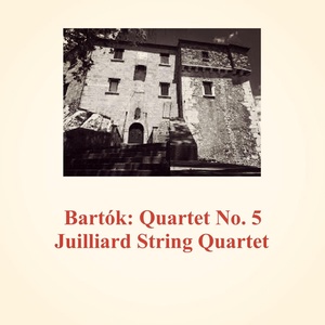 Обложка для Juilliard String Quartet - Quartet No. 5: IV. Andante