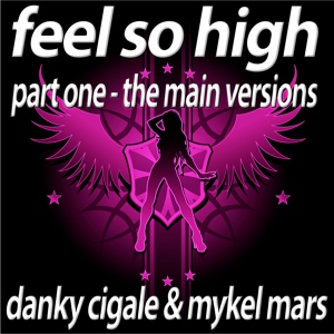 Обложка для Danky Cigale & Mykel Mars - Feel So High