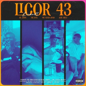 Обложка для Koe Cruz, Lil Jhon, MC Nego João Oficial feat. MC DAN - Licor 43