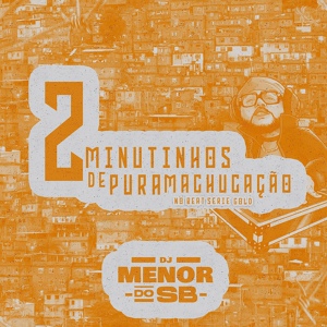 Обложка для Dj menor do sb - 2 Minutos de Pura Machucação No Beat Serie Gold