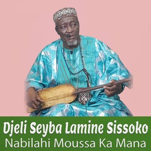 Обложка для djeli seyba lamine sissoko - Nabilahi Moussa Ka Mana, Pt. 1