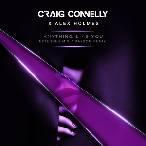 Обложка для Craig Connelly, Alex Holmes - Anything Like You
