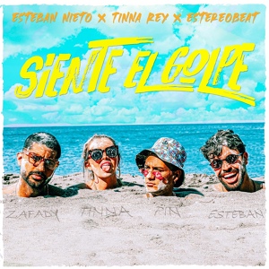 Обложка для Tinna Rey, Esteban Nieto, Estereobeat - Siente el Golpe