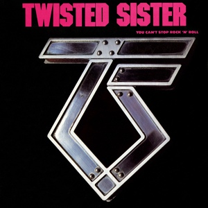 Обложка для Twisted Sister - You Can't Stop Rock 'N' Roll