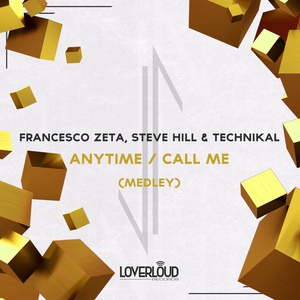 Обложка для Francesco Zeta, Steve Hill, Technikal - Anytime / Call Me