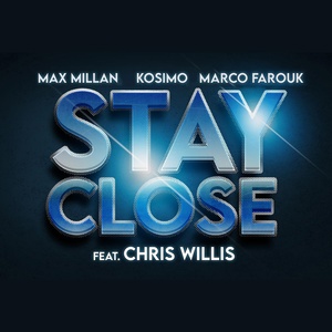 Обложка для Max Millan, Kosimo, Marco Farouk feat. Chris Willis - Stay Close