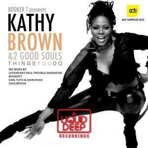 Обложка для Kathy Brown, 2 Good Souls, DJ Booker T - Things You Do