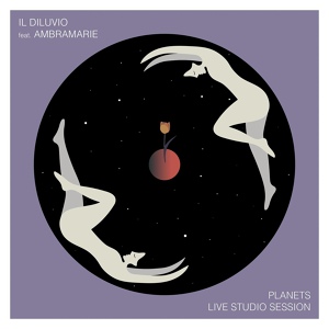 Обложка для Il Diluvio feat. AmbraMarie - Planets (Live Studio Session)