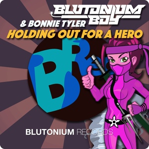 Обложка для Blutonium Boy with Bonnie Tyler - Holding out for a Hero