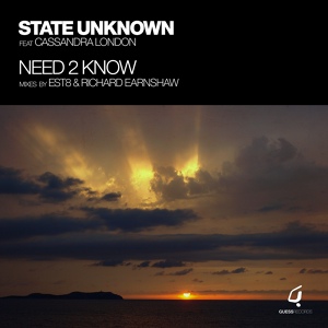 Обложка для State Unknown, Cassandra London - Need 2 Know (Richard Earnshaw Remix)