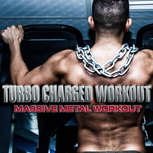 Обложка для Team Workout - Turbo Charged Workout: Massive Metal Workout