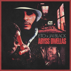 Обложка для Eto, Jai Black & Deepstar The Abyss Dwella - Abyss Dwellas feat. Jahdan Blakkamoore