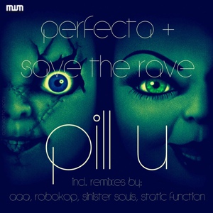 Обложка для Perfecta & Save The Rave - Pill U (Sinister Souls Remix) | Dubstep Sector