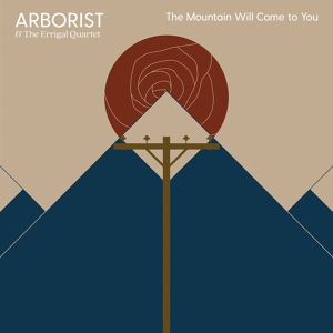 Обложка для Arborist - The Mountain Will Come to You