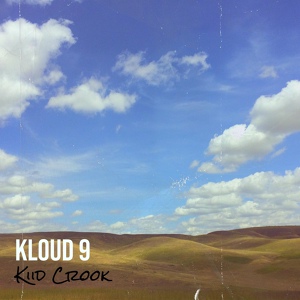 Обложка для Kiid Crook - Kloud 9