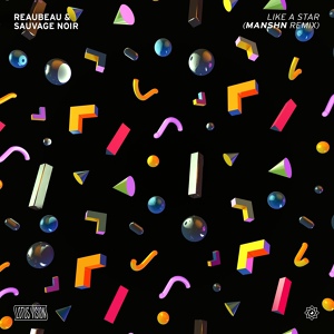 Обложка для ReauBeau, Sauvage Noir feat. Manshn - Like A Star (Manshn Remix)