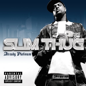 Обложка для Slim Thug - Already Platinum (Feat. Pharrell Williams)