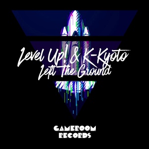 Обложка для Level Up!, K-Kyoto - Left the Ground