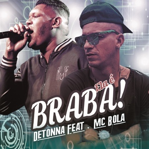 Обложка для DJ Detonna feat. Mc Bola - Braba