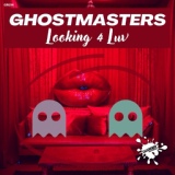 Обложка для GhostMasters - Looking 4 Luv