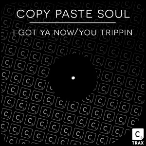 Обложка для Copy Paste Soul - I Got Ya Now