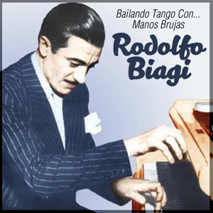 Обложка для Rodolfo Biagi y Su Orquesta - El Entrerriano