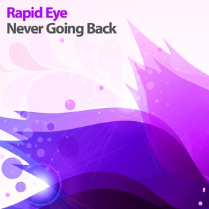 Обложка для Rapid Eye - Never Going Back (Rapid Eye's Iberia Mix)